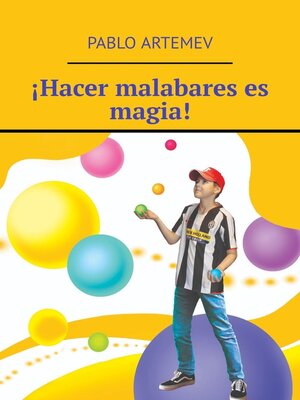 cover image of ¡Hacer malabares es magia!